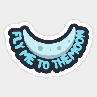 Fly Me To The Moon Sticker